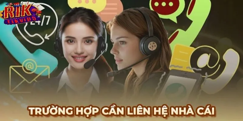 Tại Sao Cần Liên Hệ Rikvip Khi Cá Cược?