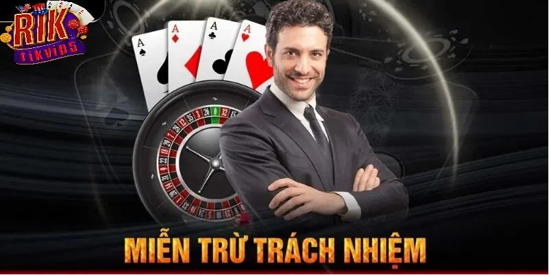 Vì Sao Người Chơi Cần Hiểu Rõ Chính Sách Miễn Trách Nhiệm Rikvip?